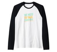 We Need to Talk Tomorrow Statement Humor Raglan Baseball Tee