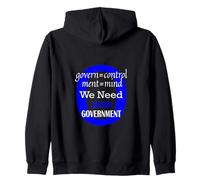 We Need Zero Government and No Mind Control Zip Hoodie