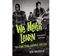 We Never Learn: The Gunk Punk Undergut, 1988-2001, ExpandedEdition