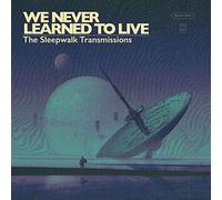 We Never Learned To Live - The Sleepwalk Transmissions [VINYL]