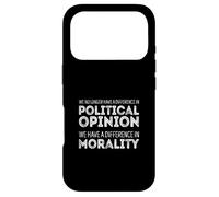 We No Longer Differ in Politics, We Differ in Morality Case for iPhone 17 Pro
