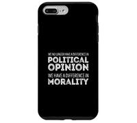 We No Longer Differ in Politics, We Differ in Morality Case for iPhone 7 Plus/8 Plus