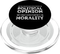 We No Longer Differ in Politics, We Differ in Morality PopSockets PopGrip for MagSafe