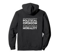 We No Longer Differ in Politics, We Differ in Morality Pullover Hoodie