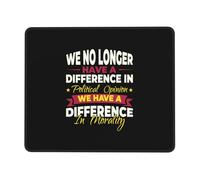 We No Longer Have A Difference In Political Opinion Morality Mouse Pad Smooth Mousepad Stitched Edge Mouse Mat For Home Laptop Gaming 25X30Cm