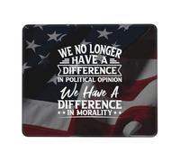 We No Longer Have A Difference In Political Opinion Morality Mouse Pad Smooth Mousepads Soft Mouse Pads For Work Home Laptop 25X30Cm