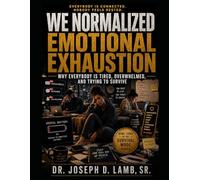 WE NORMALIZED EMOTIONAL EXHAUSTION: Why Everybody Is Tired, Overwhelmed, and Trying to Survive: 3 (Survival Mode Series)