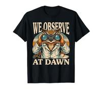 We Observe At Dawn Owl Birdwatching Watchers T-Shirt