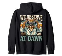 We Observe At Dawn Owl Birdwatching Watchers Zip Hoodie