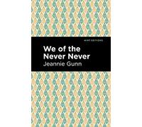 We of the Never Never (Mint Editions-In Their Own Words: Biographical and Autobiographical Narratives)