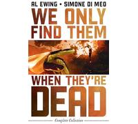 We Only Find Them When They're Dead Complete Collection
