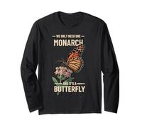 We Only Need One Monarch And It’s a Butterfly Activist Long Sleeve T-Shirt
