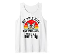 We Only Need One Monarch And It’s A Butterfly Lover Funny Tank Top