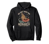 We Only Need One Monarch and It's A Butterfly Floral Pullover Hoodie