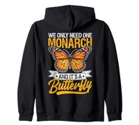We Only Need One Monarch And It's A Butterfly Funny Pun Zip Hoodie
