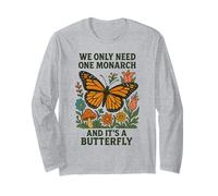 We Only Need One Monarch and It's a Butterfly Peace Activist Long Sleeve T-Shirt