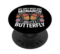 We Only Need One Monarch Butterfly For Nature Fans PopSockets Adhesive PopGrip