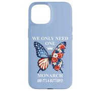 We Only Need One Monarch & It's a Butterfly Floral No Kings Case for iPhone 15