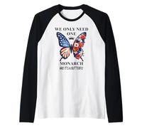 We Only Need One Monarch Its a Butterfly No Kings in America Raglan Baseball Tee
