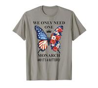 We Only Need One Monarch Its a Butterfly No Kings in America T-Shirt
