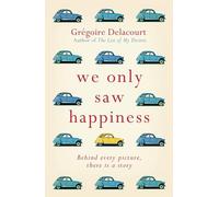 We Only Saw Happiness: From the author of The List of My Desires