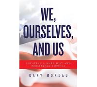 We, Ourselves, and Us: Creating a More Just and Prosperous America