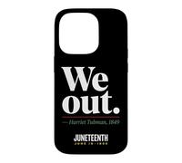 We Out Harriet Tubman Black History June 1865 Juneteenth Case for iPhone 14 Pro