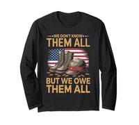 We Owe Them All Patriotic We Do Not Know Them All Veterans Long Sleeve T-Shirt