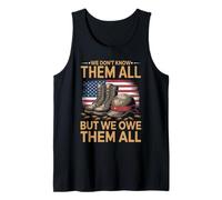 We Owe Them All Patriotic We Do Not Know Them All Veterans Tank Top