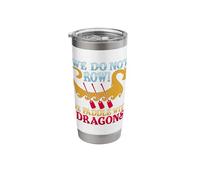 We Paddle with Dragons Design for a Dragon Boat Crew Stainless Steel Insulated Tumbler