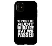 We Passed The Audit No Idea How Funny Cybersecurity Case for iPhone 11