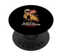 We Plant It Here So It Means Something Everywhere. PopSockets Adhesive PopGrip