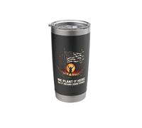 WE Plant IT HERE SO IT Means Something Everywhere Stainless Steel Insulated Tumbler