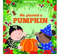 We planted a Pumpkin (In the Garden Book #3)