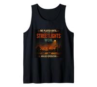 We Played Until the Streetlights Won Retro Gen X Vintage Tank Top