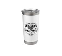 We Practice Until Neighbors Know The Show Marching Band Stainless Steel Insulated Tumbler
