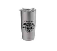 We Practice Until Neighbors Know The Show Marching Band Stainless Steel Insulated Tumbler