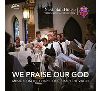 Choirs of Nashotah House Theological Seminary - We Praise Our God