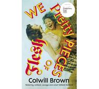 We Pretty Pieces of Flesh: A gut-punch novel of girlhood in early noughties Yorkshire from a blazing new voice