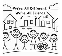 We’re All Different, We’re All Friends