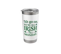 We’re All Irish Till Monday Stainless Steel Insulated Tumbler