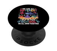 We re Different But In This School We All Swim Together PopSockets Adhesive PopGrip