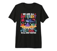 We re Different But in This School We All Swim Together Premium T-Shirt