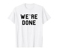 We’re Done Graduation Day Senior Grad Gag Funny Fan Black T-Shirt