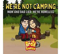 We’re Not Camping: Mom And Dad Lied We’re Homeless: 36 (Rejected Children's Books (Funny Books For Adults))