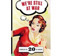 We′re Still at War - Stories of the 20th Century