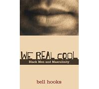 We Real Cool: Black Men and Masculinity