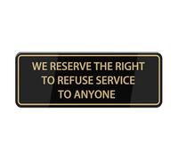We Reserve The Right To Refuse Service To Anyone Sign For House (With Strong Adhesive Tape), For Home & Office,Metal Tin Signs For Front Door/Wall/Window, Clear And Easy To Read 4×16 Inch