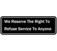 We Reserve The Right To Refuse Service To Anyone Sign For House (With Strong Adhesive Tape), For Home & Office,Metal Tin Signs For Front Door/Wall/Window, Clear And Easy To Read 4×16 Inch