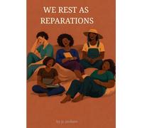 We Rest as Reparations: A Guided Journal by JC Jackson
